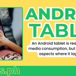Why Purchasing an Android Tablet is Really Worth It for Media Consumption. Or Not?